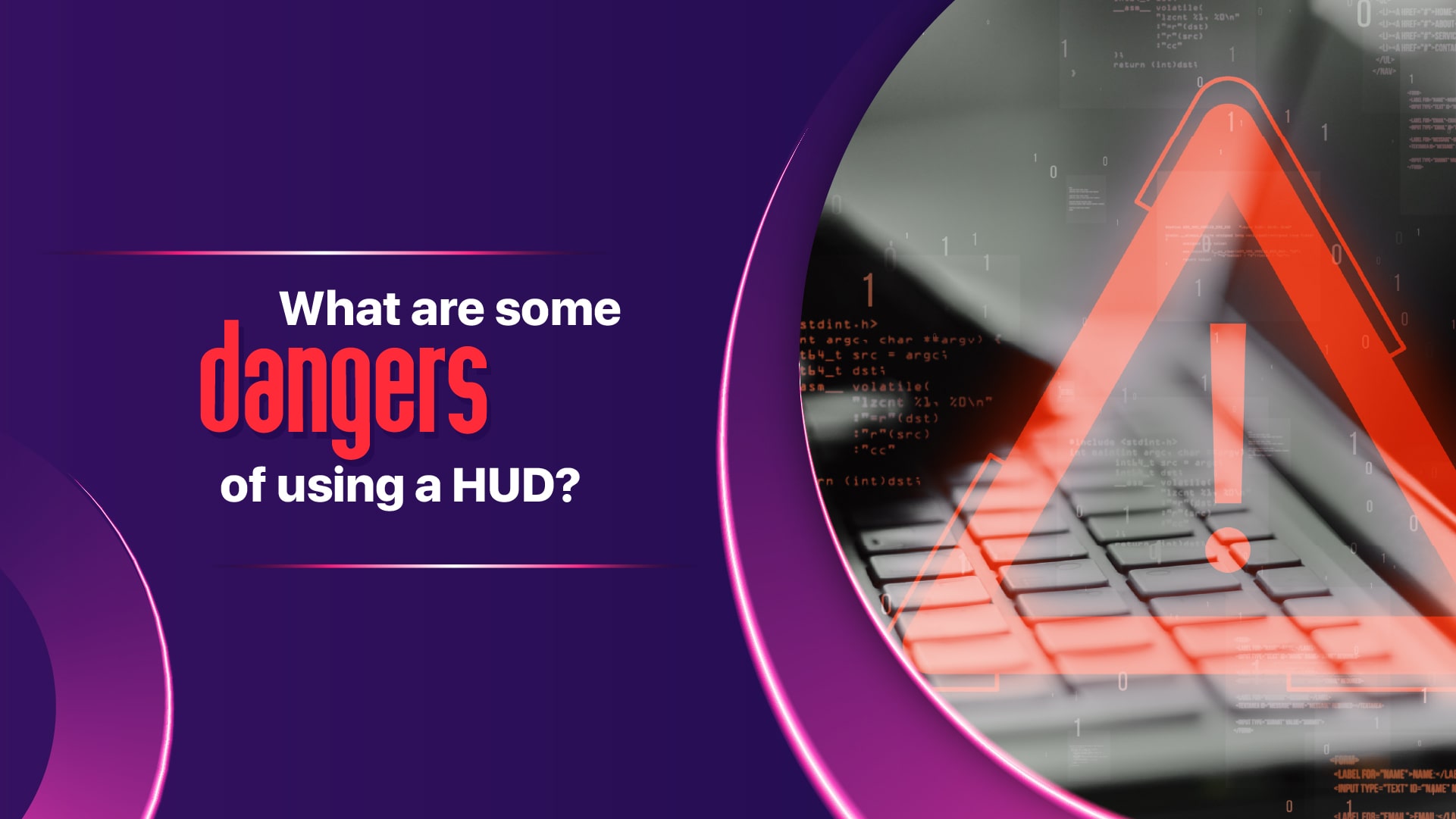 A keyboard with the words What are some dangers of using HUD