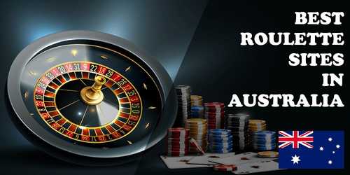Best Roulette Sites in Australia for 2025 – Where to Play Roulette Online for Real Money