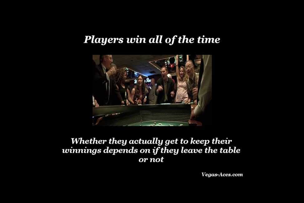 Players win all of the time. Whether they actually get to keep their winnings depends on if they leave the table or not.