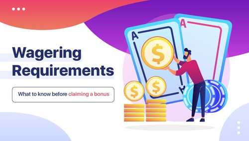 Wagering Requirement: What to Know Before Claiming a Bonus